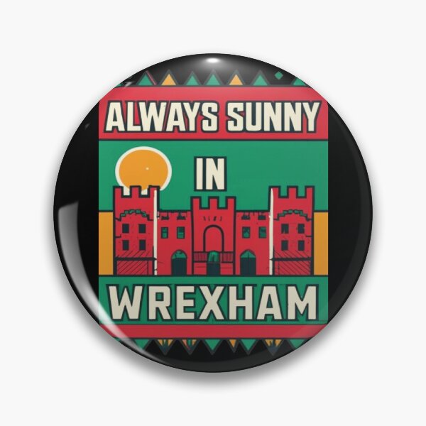 Item preview, Always Sunny In Wrexham designed and sold by UrbanGraphixs.