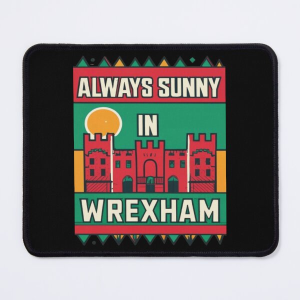 Item preview, Always Sunny In Wrexham designed and sold by UrbanGraphixs.