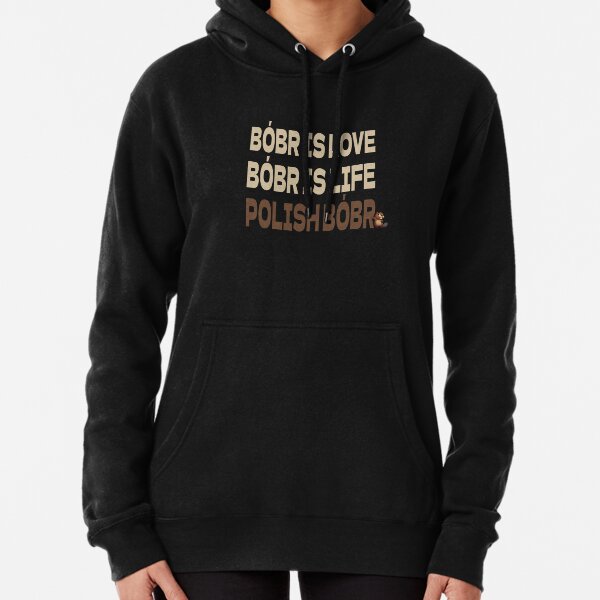 Bóbr Ku&*a - Bober, Bóbr, Beaver, Boberek Pullover Hoodie for