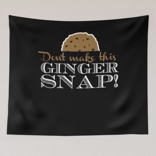 Item preview, Don't Make This Ginger Snap  designed and sold by Kieran Abbott.