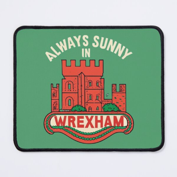 Item preview, Always Sunny In Wrexham designed and sold by UrbanGraphixs.