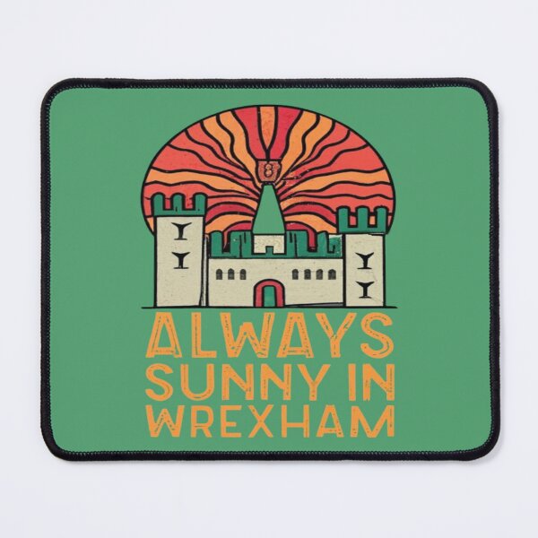 Item preview, Always Sunny In Wrexham designed and sold by UrbanGraphixs.