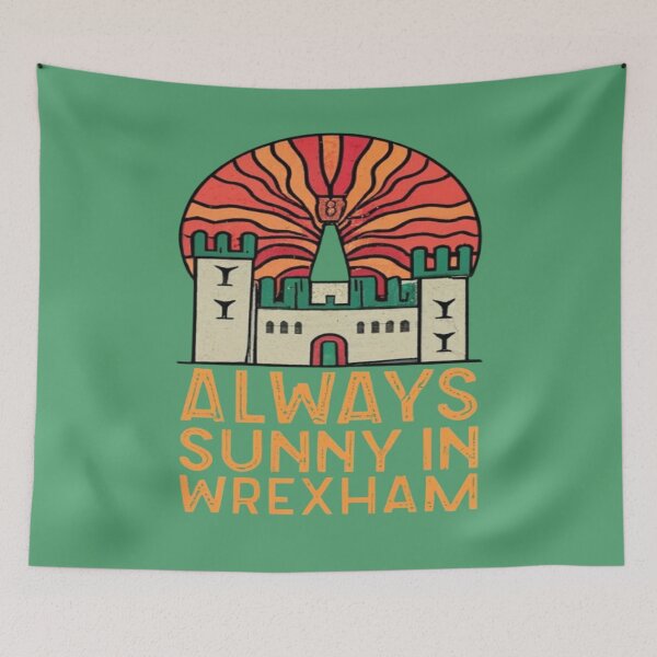 Item preview, Always Sunny In Wrexham designed and sold by UrbanGraphixs.
