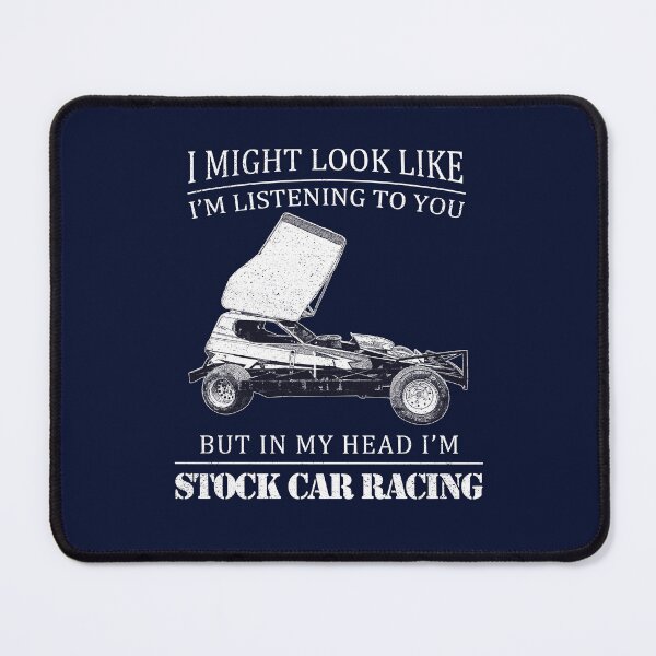 Item preview, I might look like I'm listening but I'm Stock Car Racing designed and sold by cayzerracing.