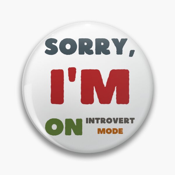 Item preview, PRINT Vibes: Sorry, I'm on Introvert Mode. designed and sold by GiveMeMood.