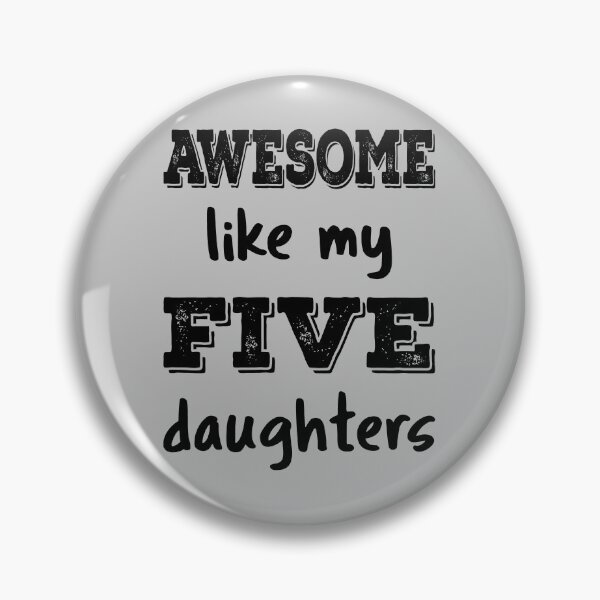 Item preview, Awesome Like My Five Daughters IV designed and sold by Lemon Pepper.