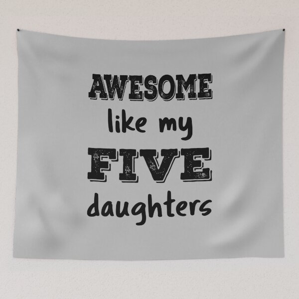 Item preview, Awesome Like My Five Daughters IV designed and sold by Lemon Pepper.