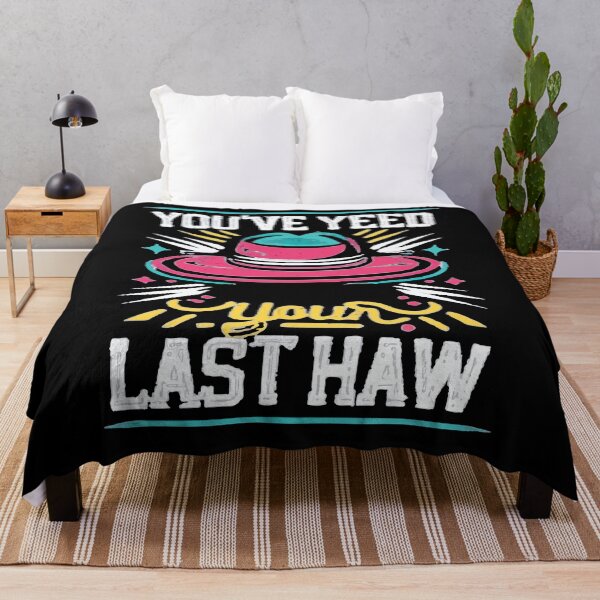 Item preview, You've Yee'd Your Last Haw, Youve Yeed Your Last Haw, You've Yeed Your Last Haw, Meme designed and sold by UrbanGraphixs.
