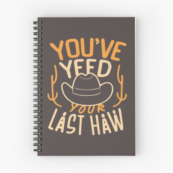 Item preview, You've Yee'd Your Last Haw, Youve Yeed Your Last Haw, You've Yeed Your Last Haw, Meme designed and sold by UrbanGraphixs.