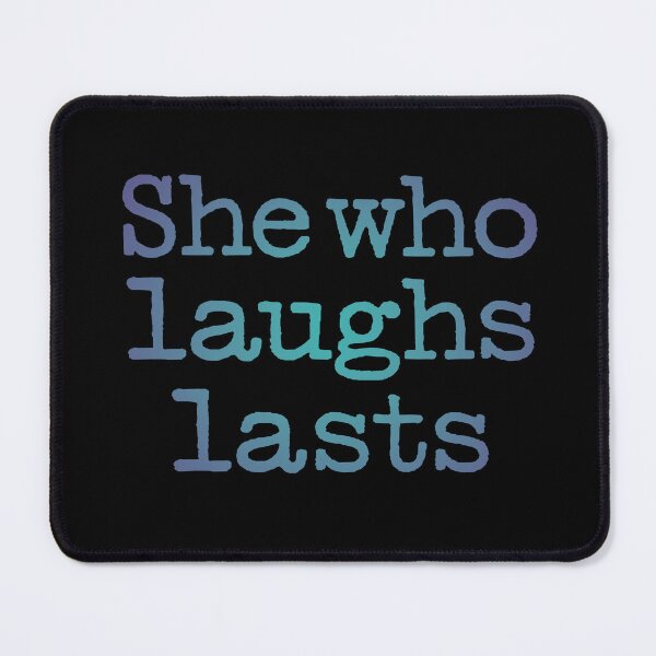 Item preview, She who laughs lasts. v.1 designed and sold by x1brett.