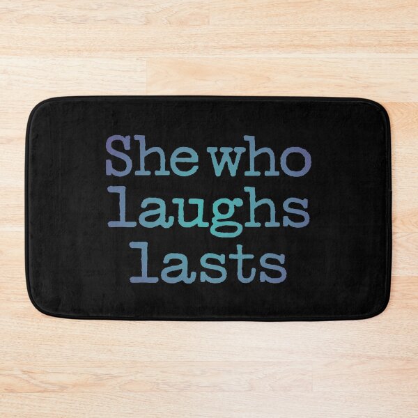 Item preview, She who laughs lasts. v.1 designed and sold by x1brett.