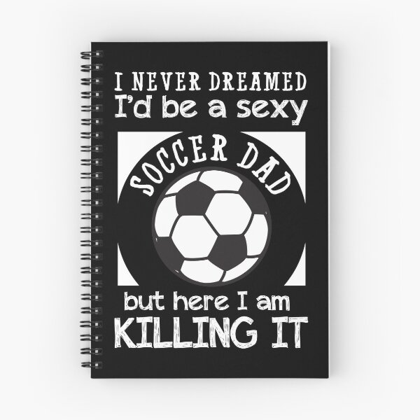 Item preview, Sexy Soccer Dad Killing It  designed and sold by Pricity Designs.