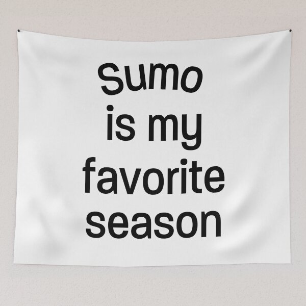 Item preview, Sumo is my favorite season designed and sold by SnugsNSnugs.