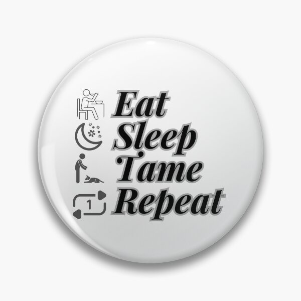 Item preview, Eat Sleep Tame Repeat designed and sold by myshop102.