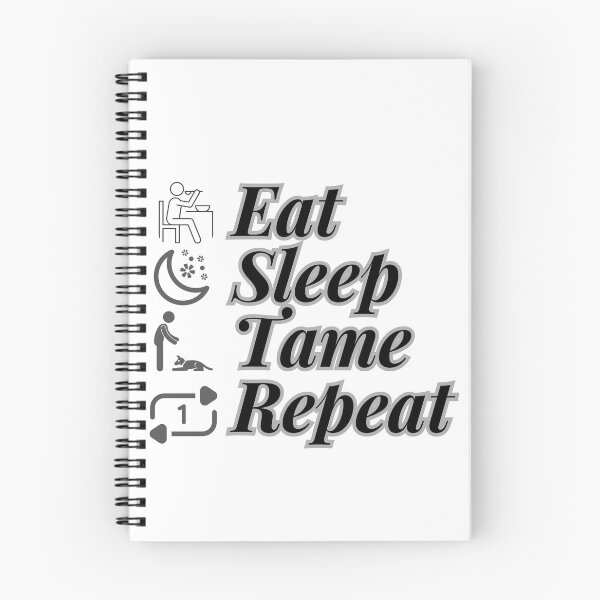 Item preview, Eat Sleep Tame Repeat designed and sold by myshop102.