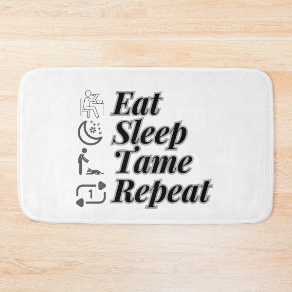 Item preview, Eat Sleep Tame Repeat designed and sold by myshop102.