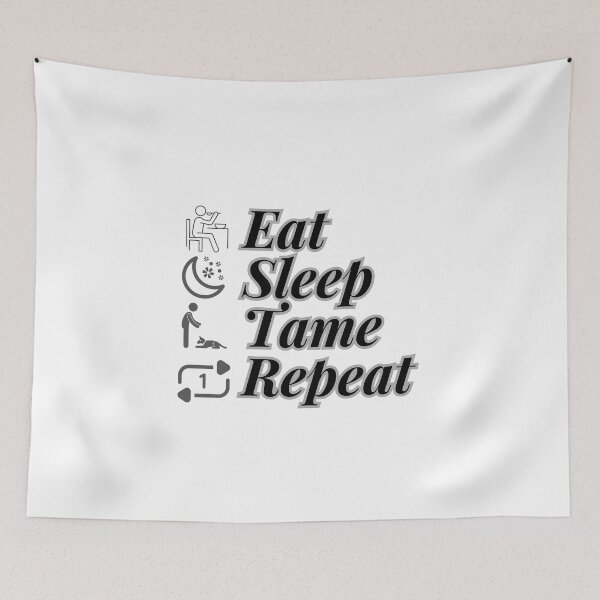 Item preview, Eat Sleep Tame Repeat designed and sold by myshop102.