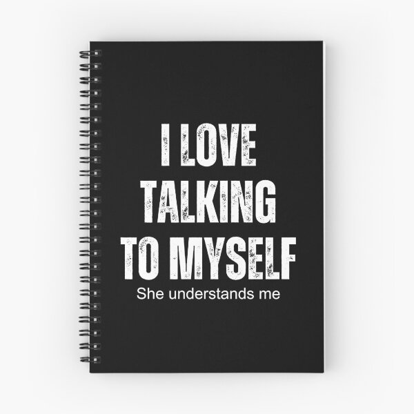 Item preview, I Love Talking to Myself, She Understands me | Funny quotes designed and sold by PurpleWay.