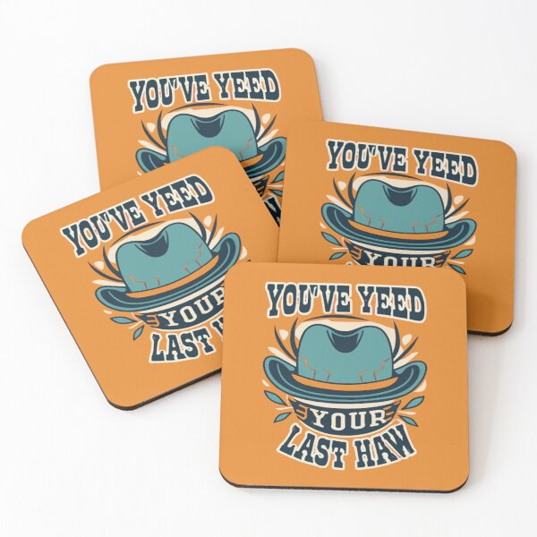 Item preview, You've Yee'd Your Last Haw, Youve Yeed Your Last Haw, You've Yeed Your Last Haw, Meme designed and sold by UrbanGraphixs.