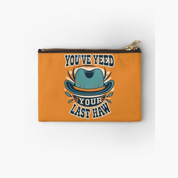 Item preview, You've Yee'd Your Last Haw, Youve Yeed Your Last Haw, You've Yeed Your Last Haw, Meme designed and sold by UrbanGraphixs.