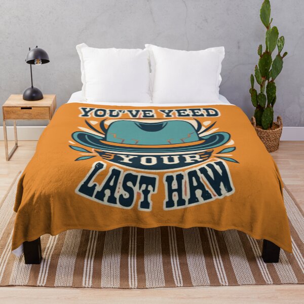 Item preview, You've Yee'd Your Last Haw, Youve Yeed Your Last Haw, You've Yeed Your Last Haw, Meme designed and sold by UrbanGraphixs.