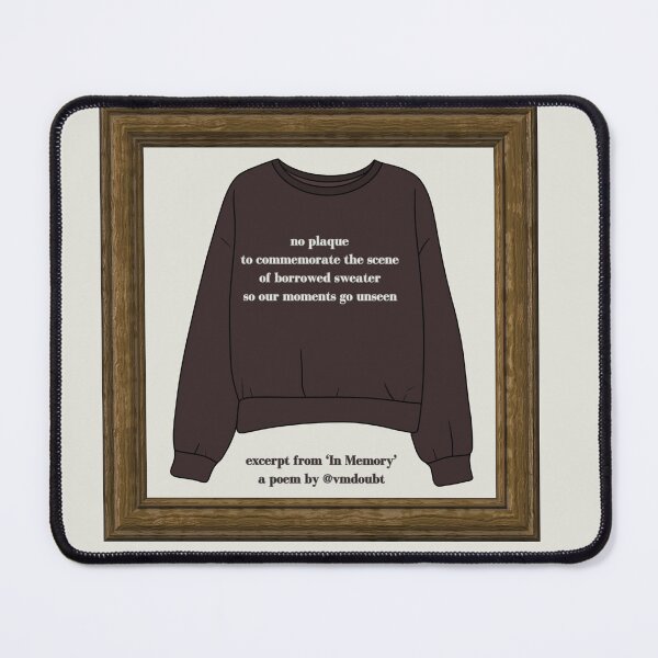 Item preview, 'In Memory' by @vmdoubt - Sweater Quote designed and sold by vmdoubt.