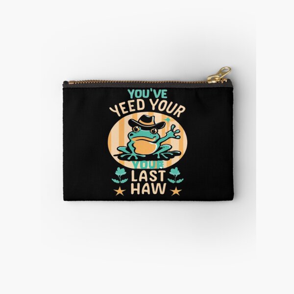 Item preview, You've Yee'd Your Last Haw, Youve Yeed Your Last Haw, You've Yeed Your Last Haw, Meme designed and sold by UrbanGraphixs.
