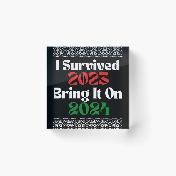 Item preview, I survived 2023. Bring it on, 2024 Ugly christmas sweater designed and sold by Smix Pixels.