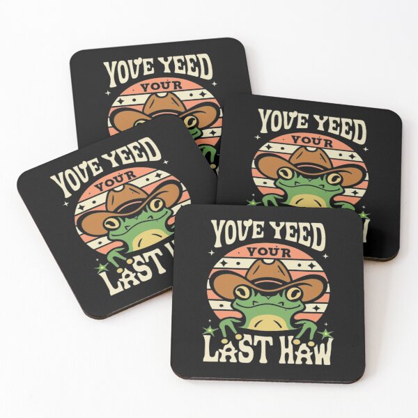 Item preview, You've Yee'd Your Last Haw, Youve Yeed Your Last Haw, You've Yeed Your Last Haw, Meme designed and sold by UrbanGraphixs.