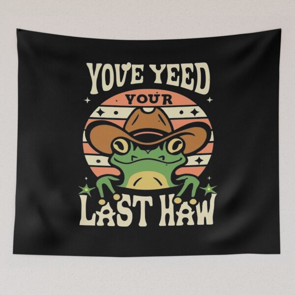 Item preview, You've Yee'd Your Last Haw, Youve Yeed Your Last Haw, You've Yeed Your Last Haw, Meme designed and sold by UrbanGraphixs.