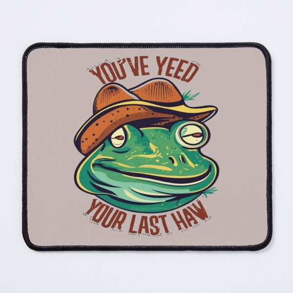 Item preview, You've Yee'd Your Last Haw, Youve Yeed Your Last Haw, You've Yeed Your Last Haw, Meme designed and sold by UrbanGraphixs.