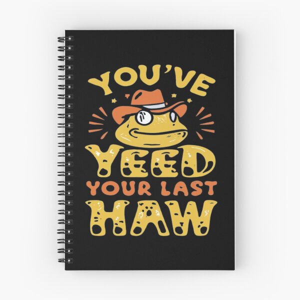 Item preview, You've Yee'd Your Last Haw, Youve Yeed Your Last Haw, You've Yeed Your Last Haw, Meme designed and sold by UrbanGraphixs.