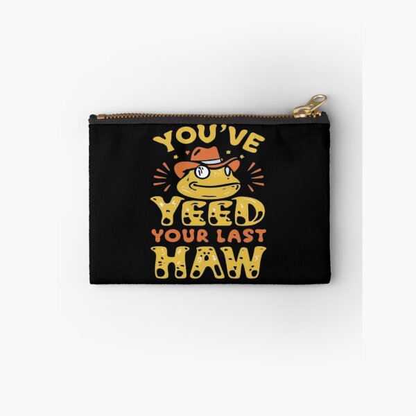 Item preview, You've Yee'd Your Last Haw, Youve Yeed Your Last Haw, You've Yeed Your Last Haw, Meme designed and sold by UrbanGraphixs.