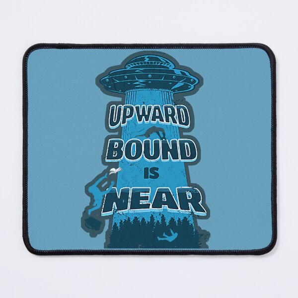 Item preview, Upward Bound Is Near UFO designed and sold by SGillum.