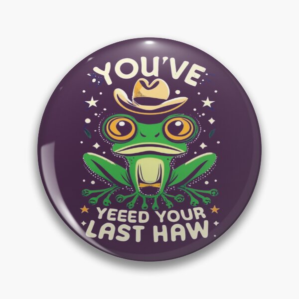 Item preview, You've Yee'd Your Last Haw, Youve Yeed Your Last Haw, You've Yeed Your Last Haw, Meme designed and sold by UrbanGraphixs.