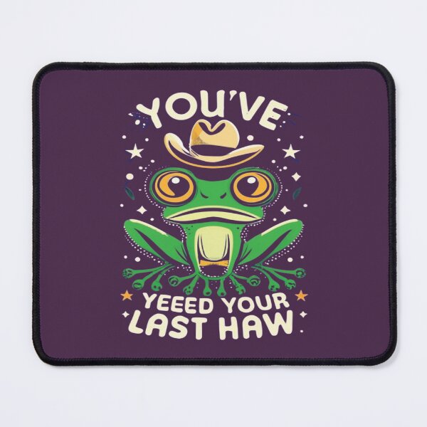 Item preview, You've Yee'd Your Last Haw, Youve Yeed Your Last Haw, You've Yeed Your Last Haw, Meme designed and sold by UrbanGraphixs.