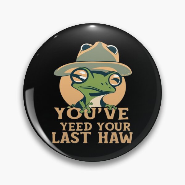 Item preview, You've Yee'd Your Last Haw, Youve Yeed Your Last Haw, You've Yeed Your Last Haw, Meme designed and sold by UrbanGraphixs.