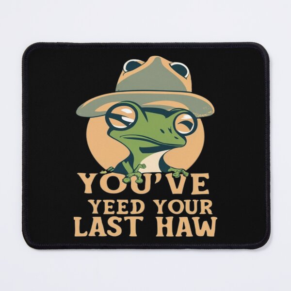 Item preview, You've Yee'd Your Last Haw, Youve Yeed Your Last Haw, You've Yeed Your Last Haw, Meme designed and sold by UrbanGraphixs.