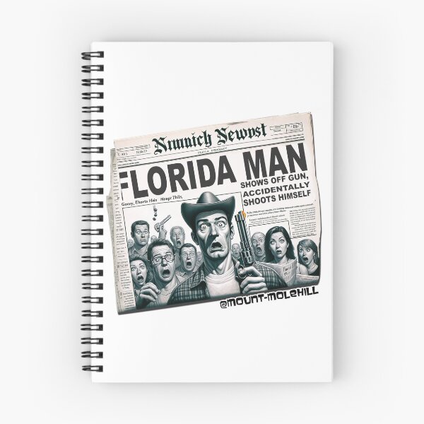 Item preview, Florida Man Shows Off Gun, Accidentally Shoots Himself, Actual Headline designed and sold by Mount-Molehill.