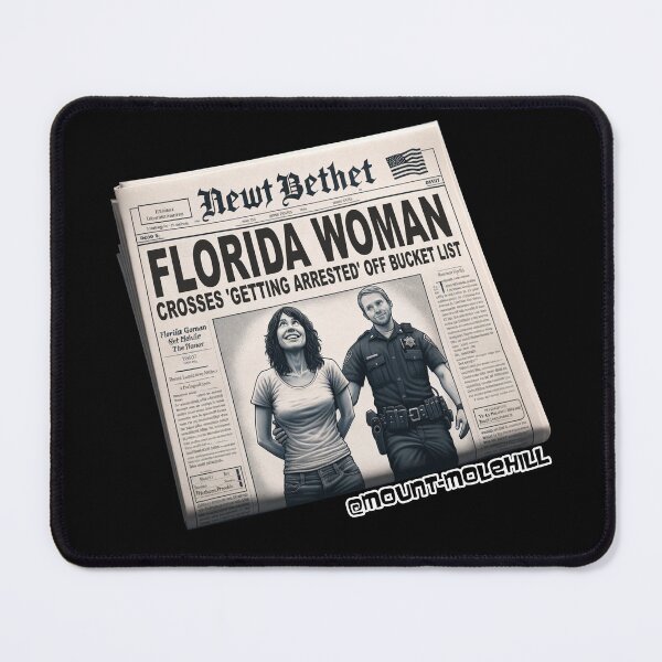 Item preview, Florida Woman Crosses ‘Getting Arrested’ Off Bucket List, Actual Headline designed and sold by Mount-Molehill.