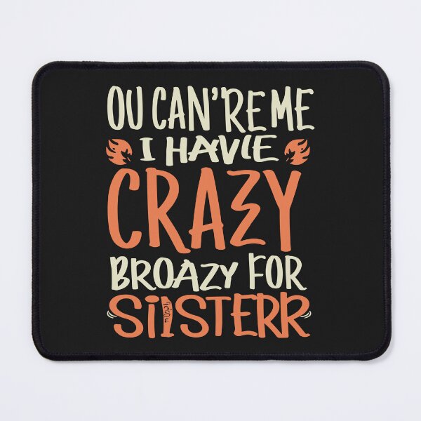 Item preview, ou Cant Scare Me I Have Two Crazy Brother For Sister designed and sold by MizoX7.