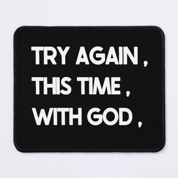 Item preview, Try Again This Time With God designed and sold by jjackallann.