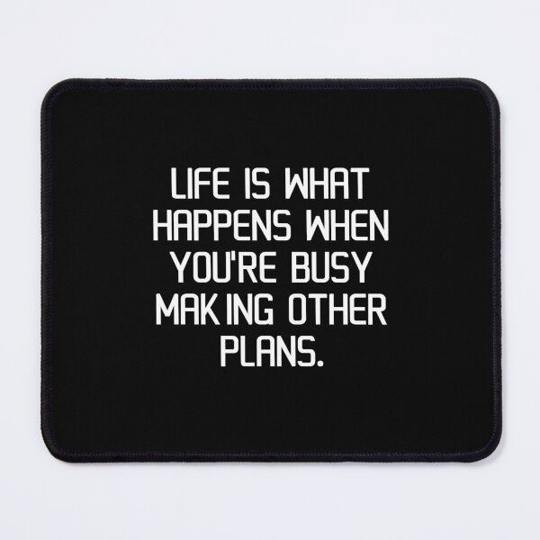 Item preview, Life is what happens when you're busy making other plans. designed and sold by IMCDT.