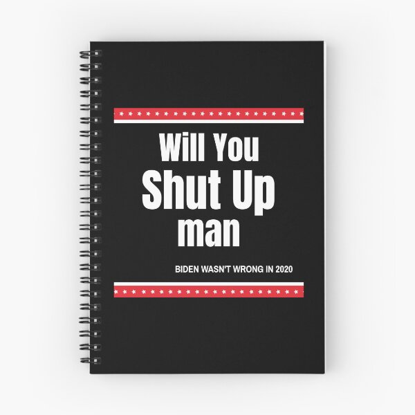 Item preview, Will You Shut Up Man Biden Quote designed and sold by bultpruf.