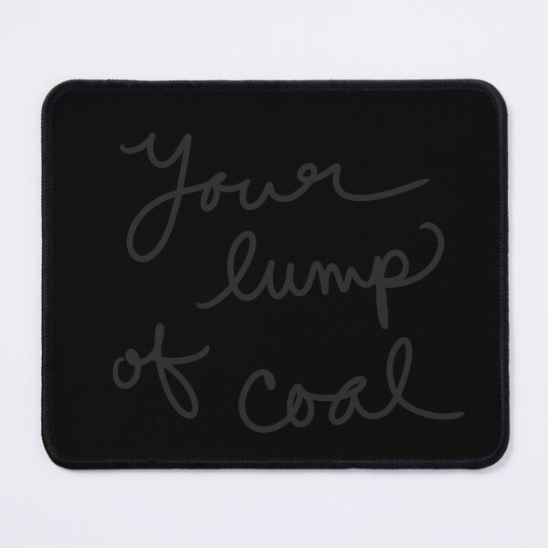 Item preview, Your Lump of Coal designed and sold by abeink.