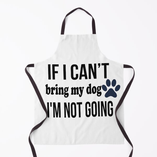 Item preview, If I can't bring my dog I'm not going designed and sold by Art-Essa.