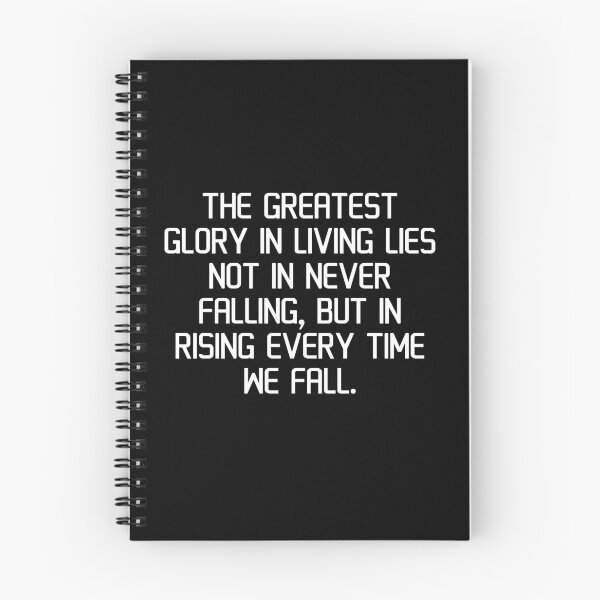 Item preview, The greatest glory in living lies not in never falling, but in rising every time we fall. designed and sold by IMCDT.