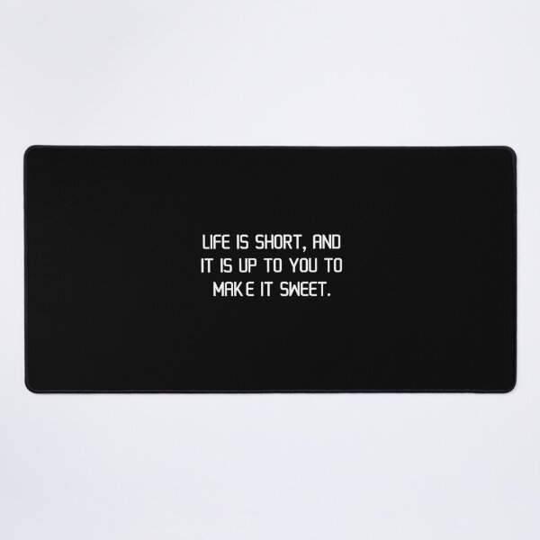 Item preview, Life is short, and it is up to you to make it sweet. designed and sold by IMCDT.