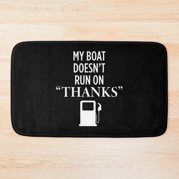 Item preview, My Boat Doesn't Run On Thanks designed and sold by Walter-Jrr.