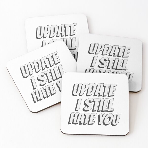 Item preview, Update I still hate you designed and sold by dgutpro87.